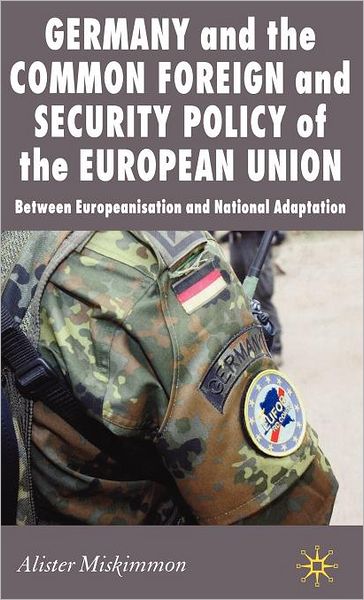 Germany and the Common Foreign and Security Policy of the European Union: Between Europeanization and National Adaptation