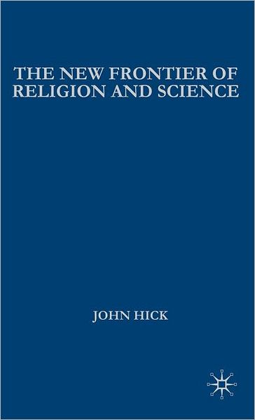 The New Frontier of Religion and Science: Religious Experience, Neuroscience, and the Transcendent