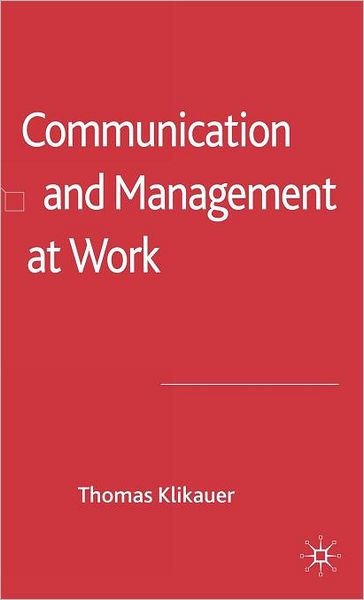 Communication and Management at Work: A Critical Guide