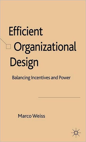 Efficient Organizational Design: Balancing Incentives and Power