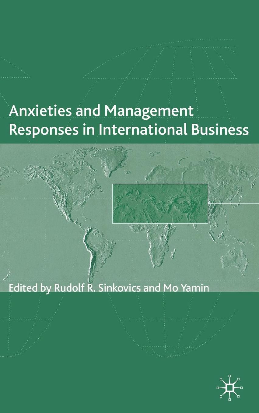 Anxieties and Management Responses in International Business