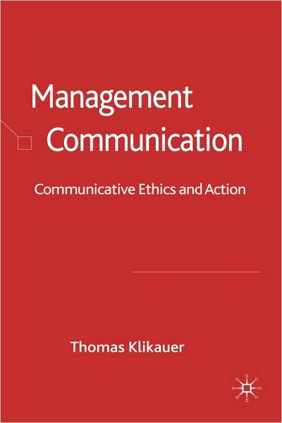 Management Communication: Communicative Ethics and Action