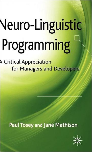 Neuro-Linguistic Programming: A Critical Appreciation for Managers and Developers