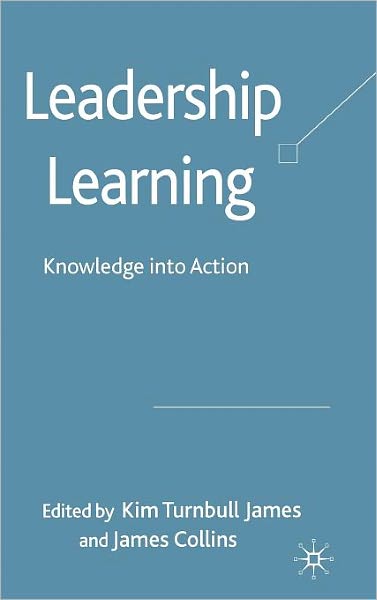 Leadership Learning: Knowledge into Action