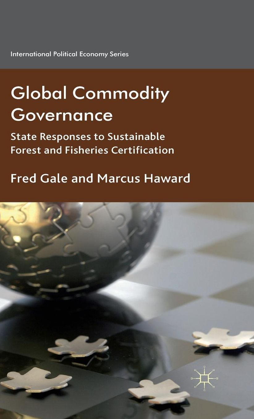 Global Commodity Governance: State Responses to Sustainable Forest and Fisheries Certification