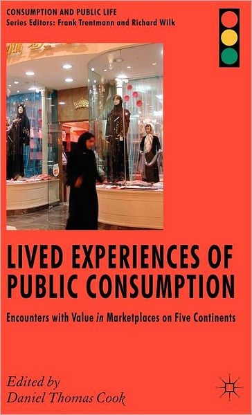 Lived Experiences of Public Consumption: Encounters with Value in Marketplaces on Five Continents