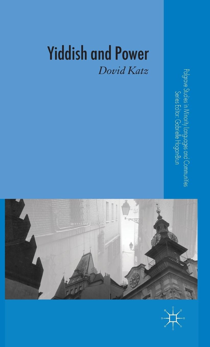 Yiddish and Power: Ten Overhauls of a Stateless Language