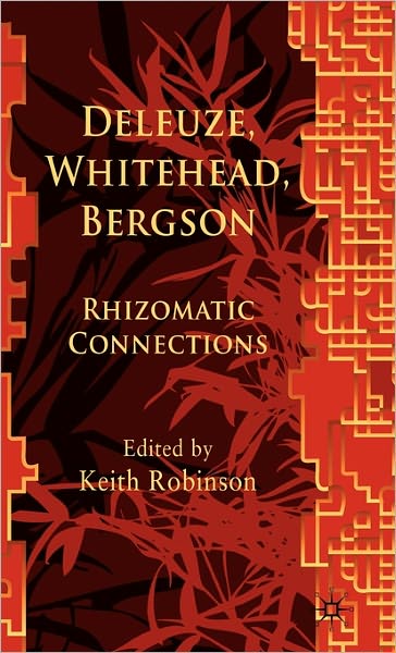Deleuze, Whitehead, Bergson: Rhizomatic Connections
