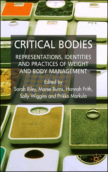 Critical Bodies: Representations, Identities, and Practices of Weight and Body Management