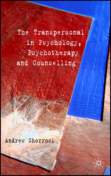 The Transpersonal in Psychology, Psychotherapy and Counselling
