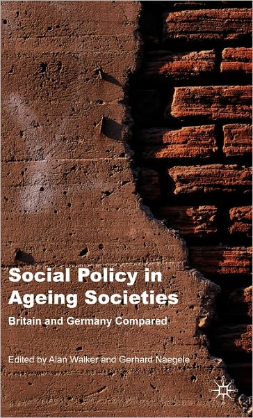Social Policy in Ageing Societies: Britain and Germany Compared