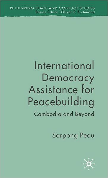 International Democracy Assistance for Peacebuilding: Cambodia and Beyond