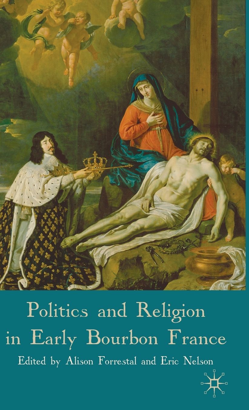 Politics and Religion in Early Bourbon France