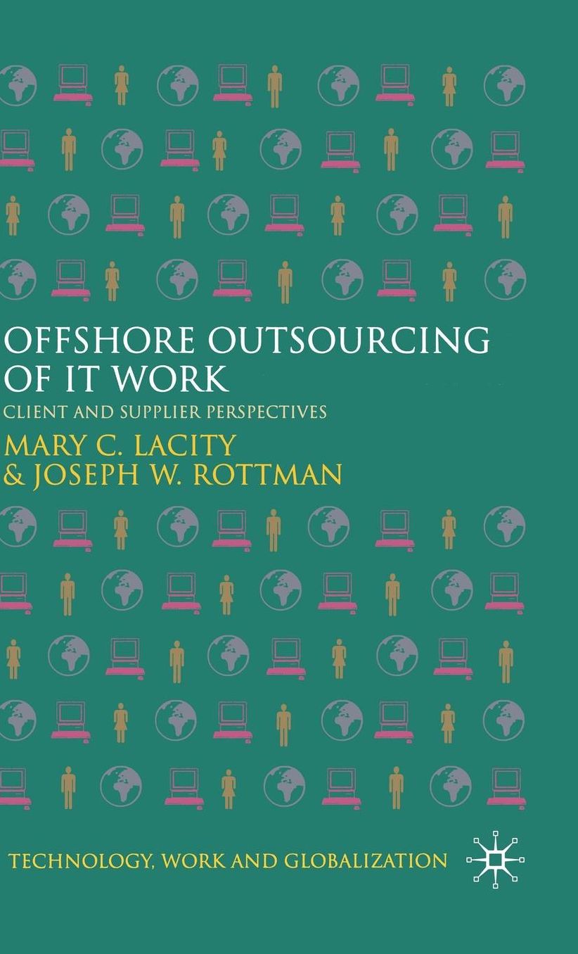 Offshore Outsourcing of IT Work: Client and Supplier Perspectives
