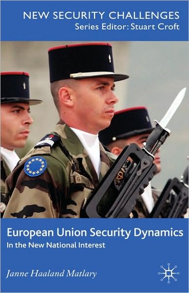 European Union Security Dynamics: In the New National Interest