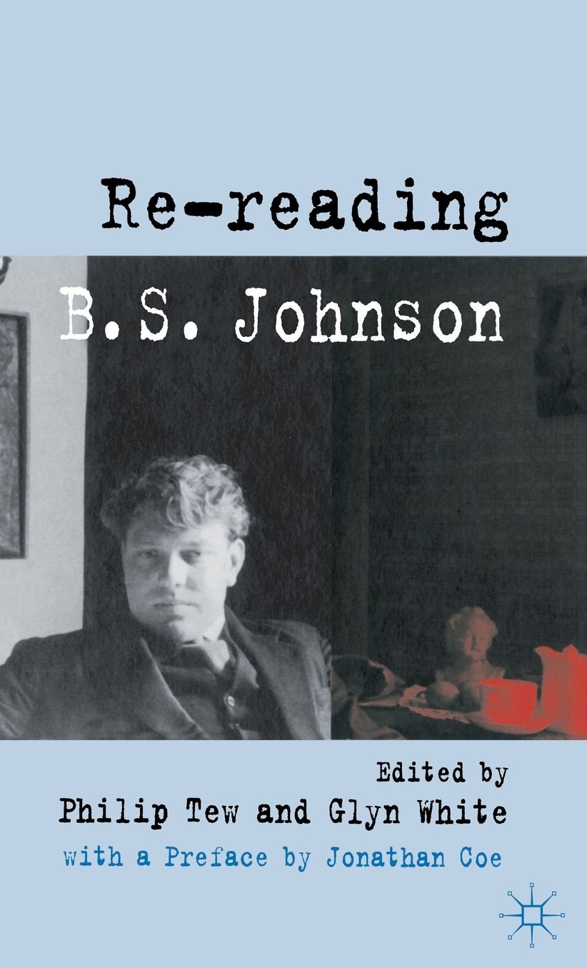Re-Reading B.S. Johnson
