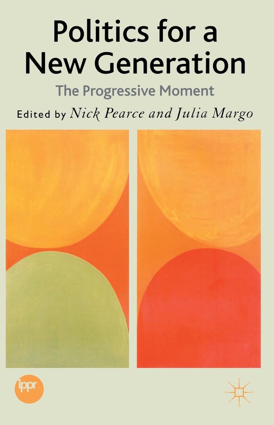 Politics for a New Generation: The Progressive Moment
