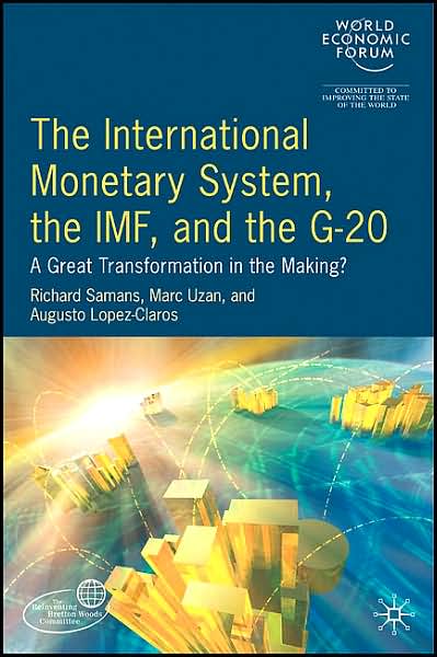 The International Monetary System, the IMF and the G20: A Great Transformation in the Making?