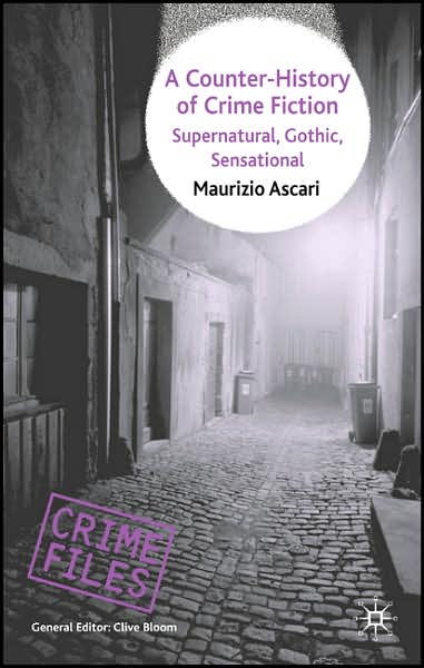 A Counter-History of Crime Fiction: Supernatural, Gothic, Sensational