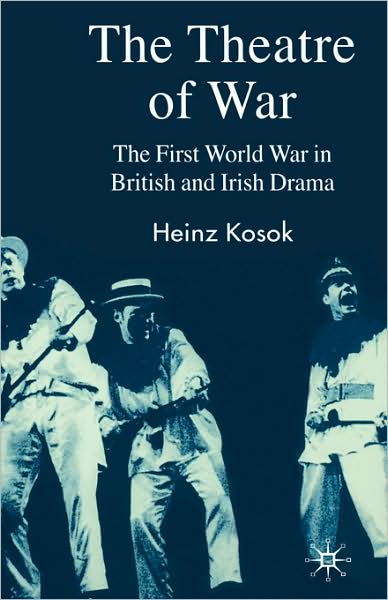 The Theatre of War: The First World War in British and Irish Drama