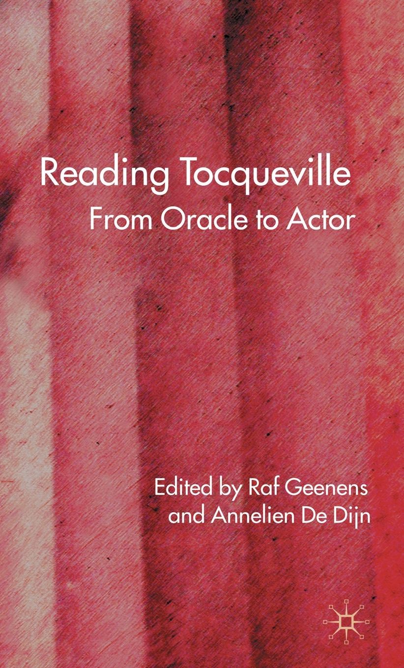 Reading Tocqueville: From Oracle to Actor