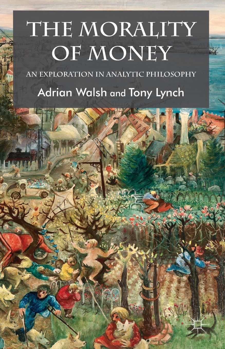 The Morality of Money: An Exploration in Analytic Philosophy