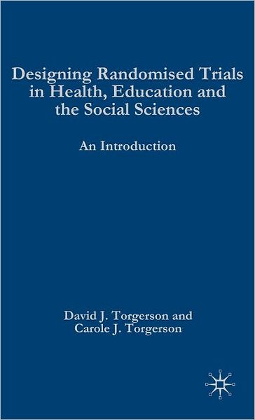 Designing Randomised Trials in Health, Education and the Social Sciences: An Introduction