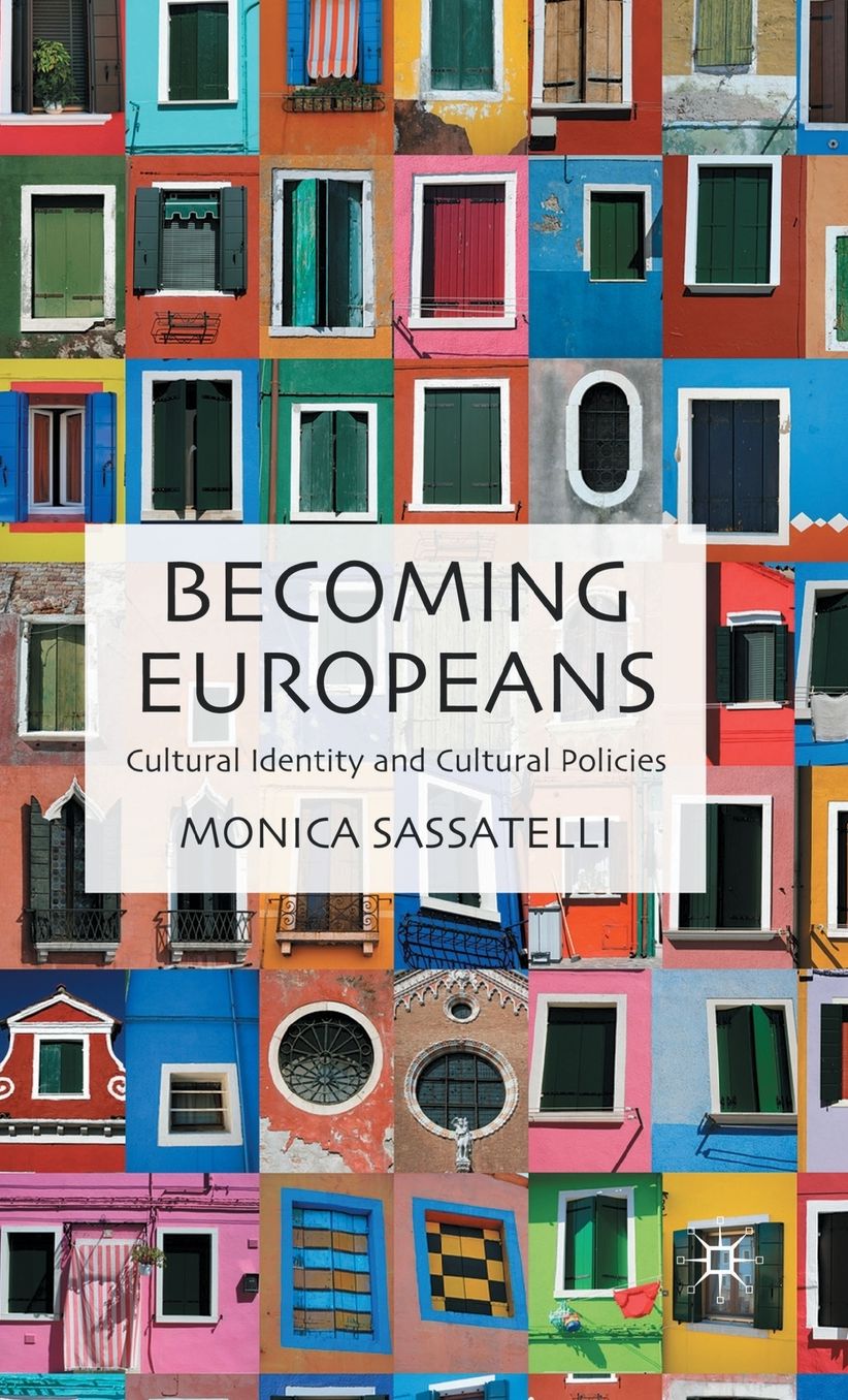 Becoming Europeans: Cultural Identity and Cultural Policies