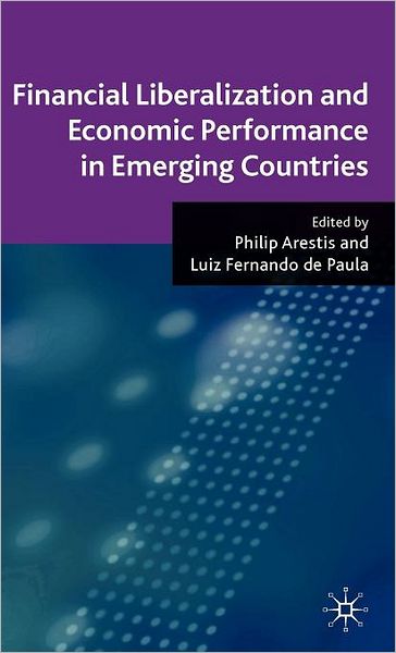 Financial Liberalization and Economic Performance in Emerging Countries