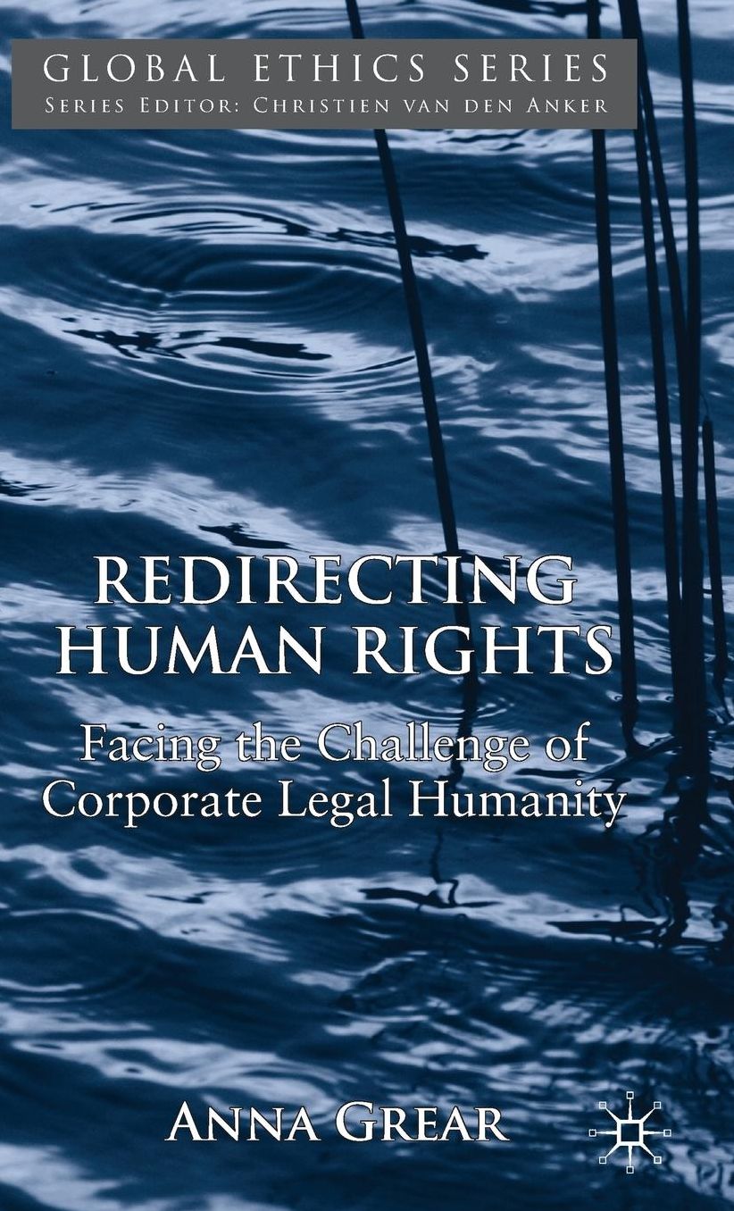 Redirecting Human Rights: Facing the Challenge of Corporate Legal Humanity