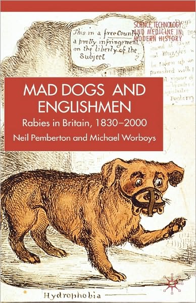 Mad Dogs and Englishmen: Rabies in Britain, 1830-2000