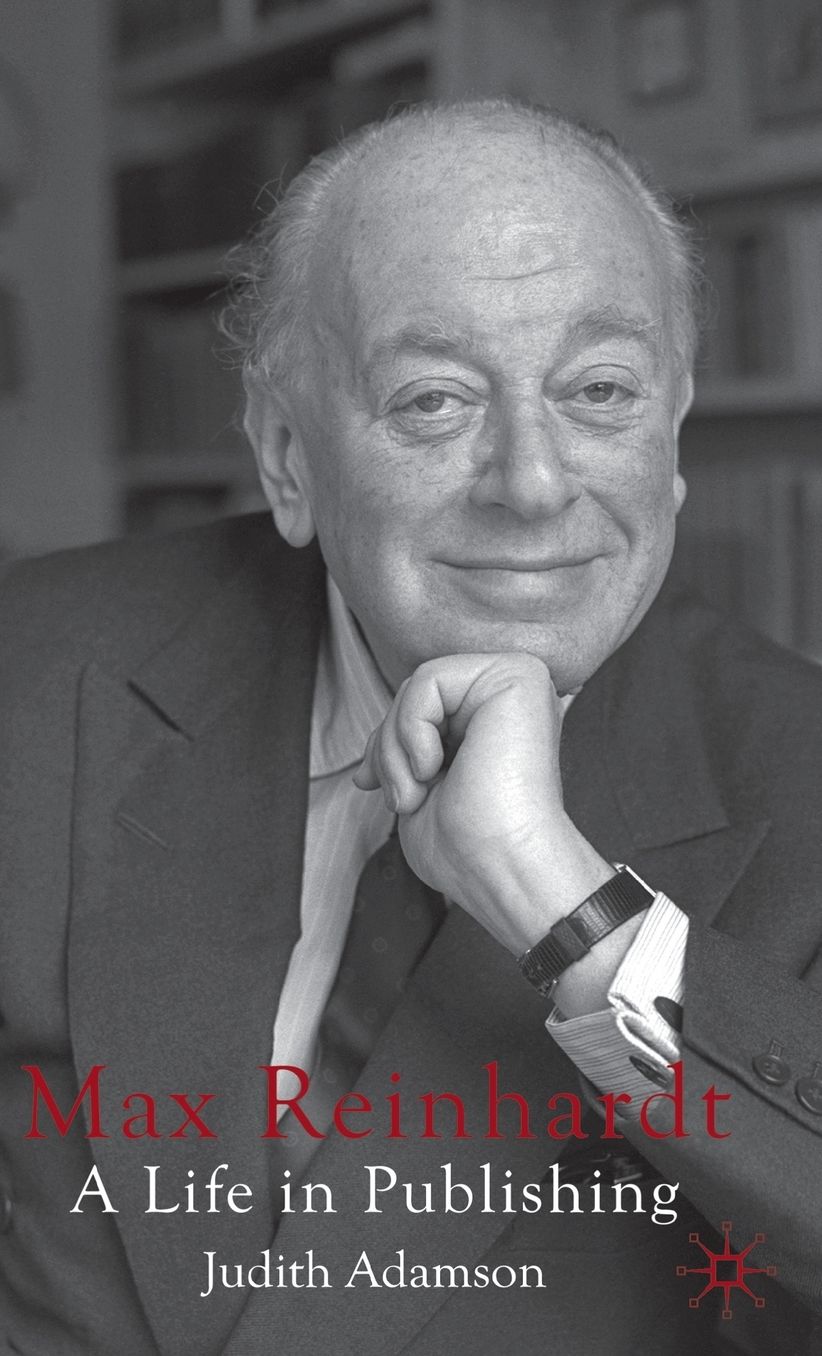 Max Reinhardt: A Life in Publishing