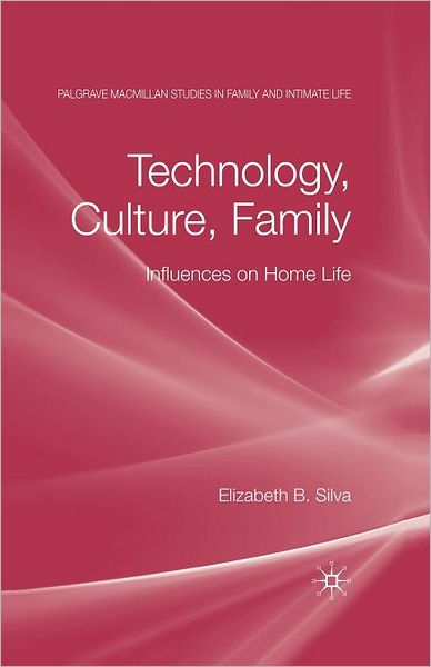 Technology, Culture, Family: Influences on Home Life