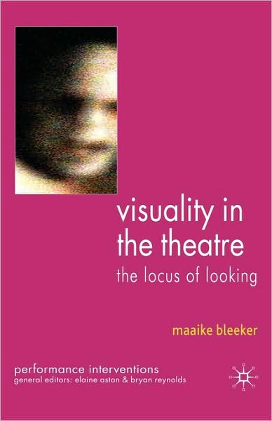 Visuality in the Theatre: The Locus of Looking