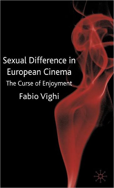 Sexual Difference in European Cinema: The Curse of Enjoyment