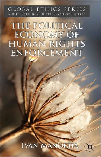The Political Economy of Human Rights Enforcement: Moral and Intellectual Leadership in the Context of Global Hegemony