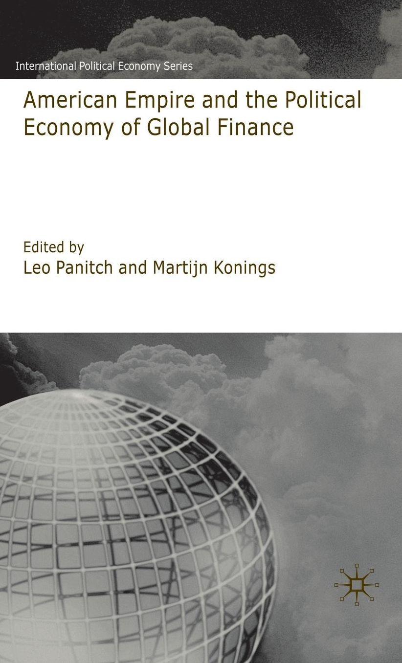 American Empire and the Political Economy of Global Finance