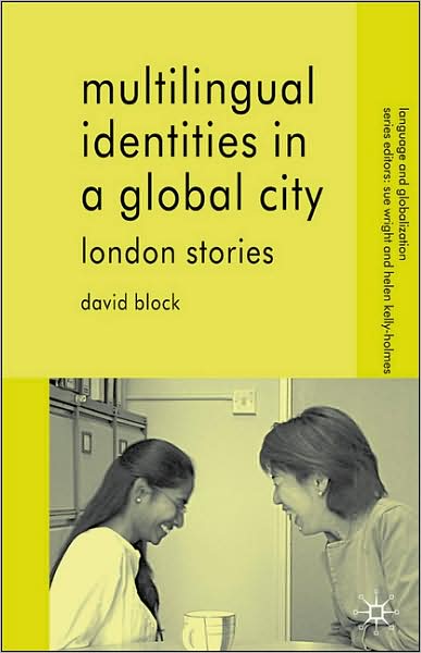 Multilingual Identities in a Global City: London Stories