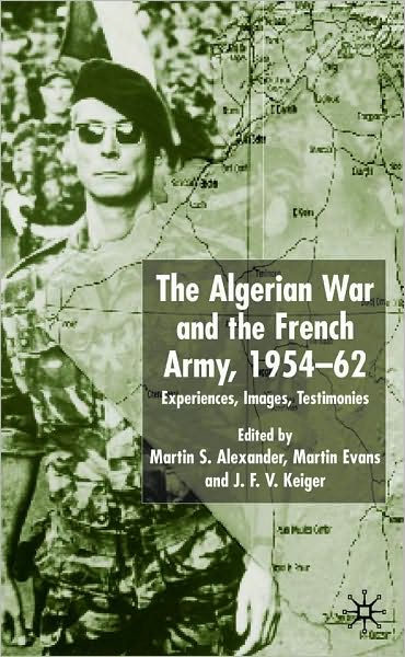 Algerian War And The French Army, 1954-62