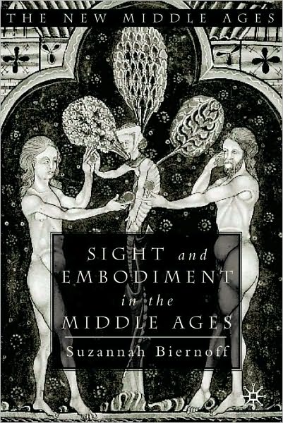 Sight And Embodiment In The Middle Ages