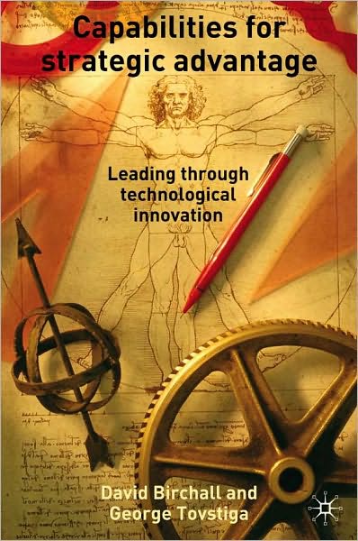 Capabilities for Strategic Advantage: Leading Through Technological Innovation