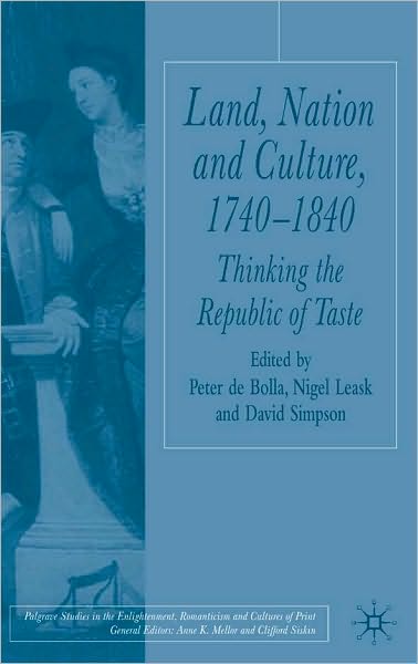 Land, Nation And Culture, 1740-1840