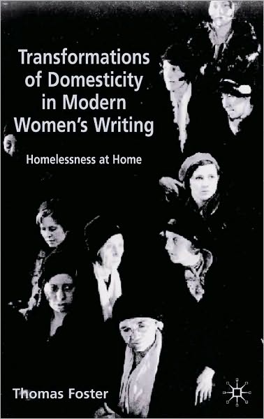 Transformations Of Domesticity In Modern Women's Writing