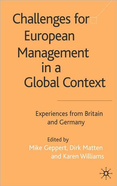 Challenges For European Management in a Global Context: Experiences From Britain and Germany