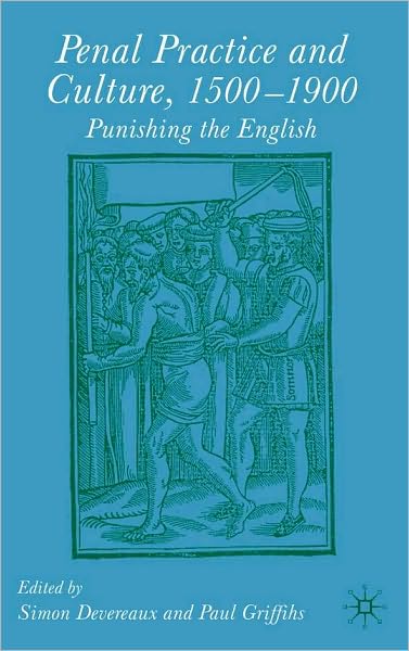 Penal Practice And Culture, 1500-1900