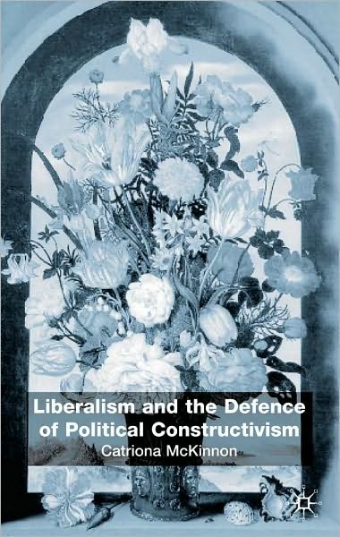 Liberalism and the Defence of Political Contructivism