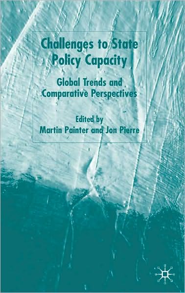 Challenges to State Policy Capacity: Global Trends and Comparative Perspectives