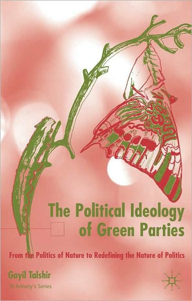 The Political Ideology of Green Parties: From the Politics of Nature to Redefining the Nature of Politics