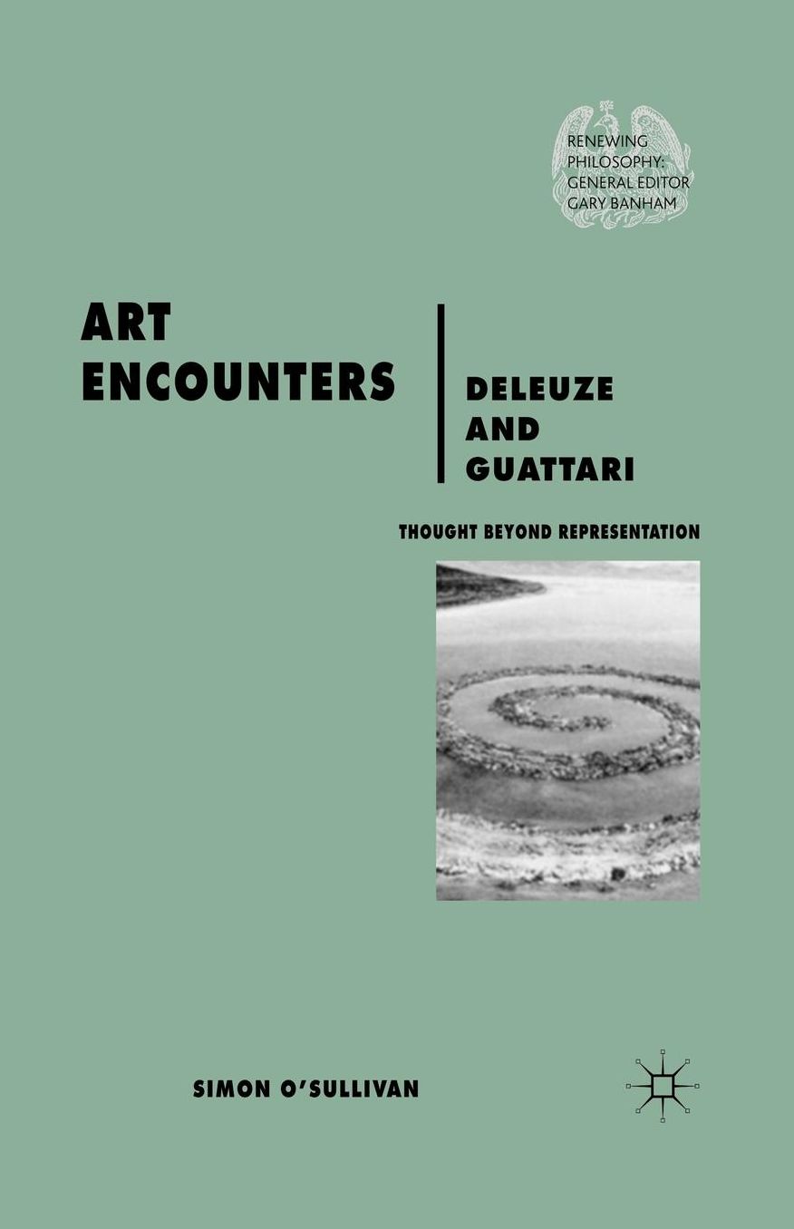 Art Encounters Deleuze and Guattari: Thought Beyond Representation
