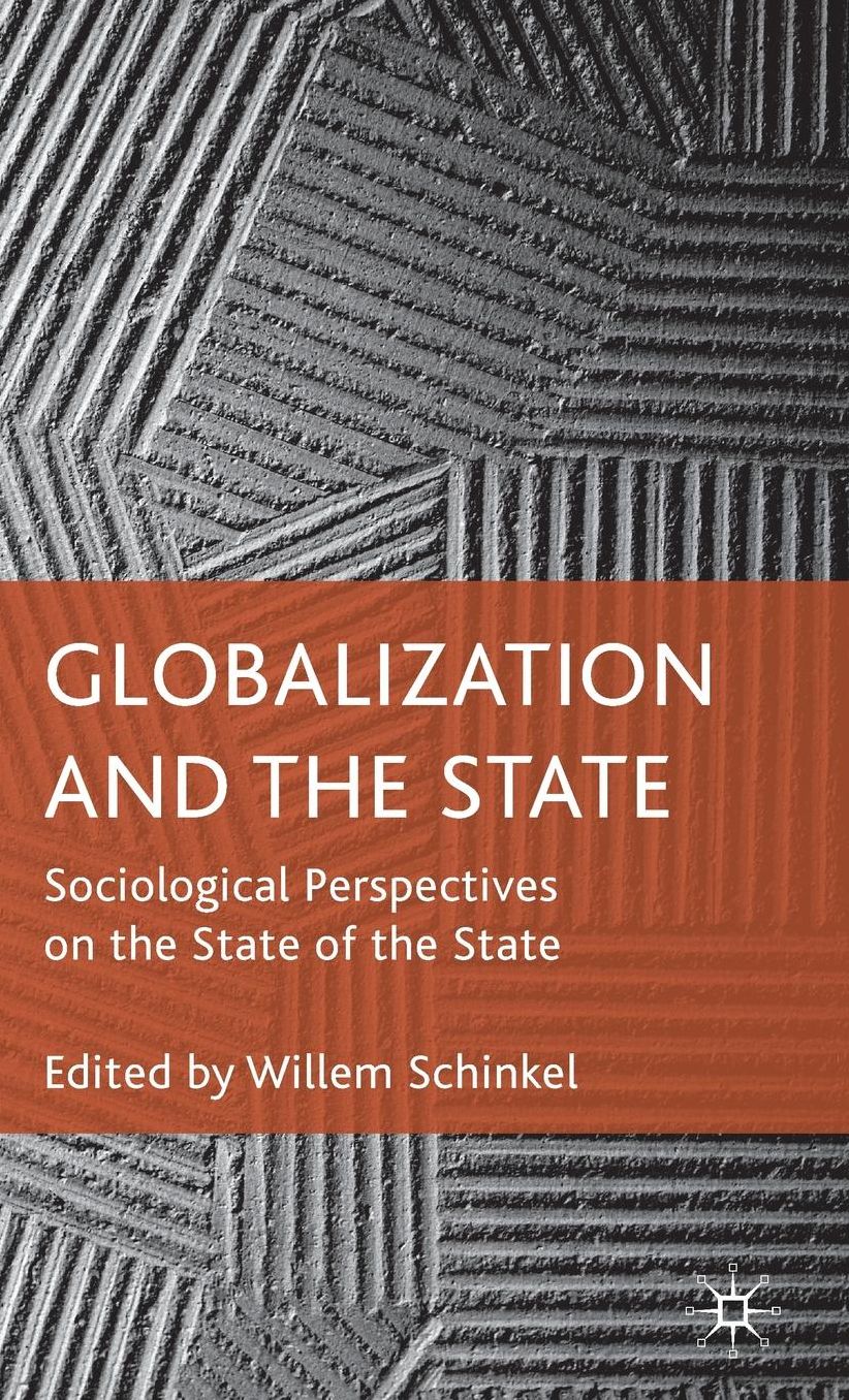 Globalization and the State: Sociological Perspectives on the State of the State